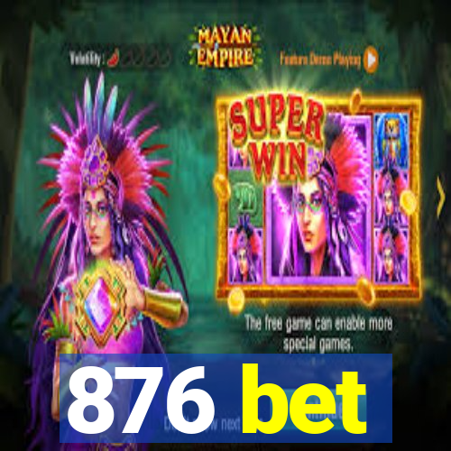 876 bet